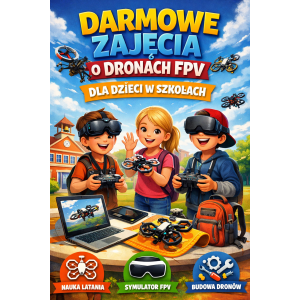 Szkolenie Darmowe - BUDWA I OBSŁUGA DRONA WYŚCIGOWEGO FPV OD PODSTAW - wykład dla szkół i placówek oświatowych
