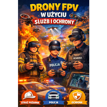 Szkolenie Darmowe - BUDWA I OBSŁUGA DRONA WYŚCIGOWEGO FPV OD PODSTAW - wykład dla Służb oraz Agencji Ochroniarskich